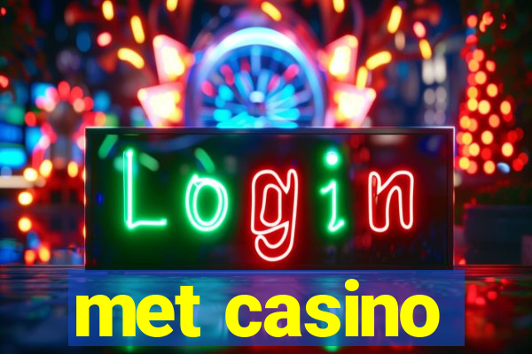 met casino