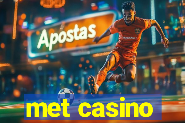 met casino