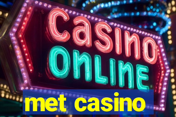 met casino