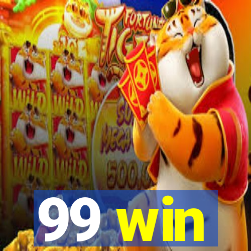 99 win