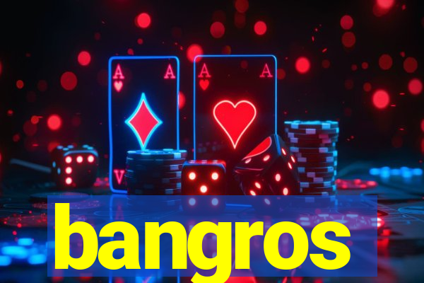 bangros