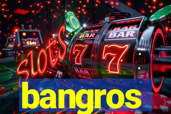 bangros