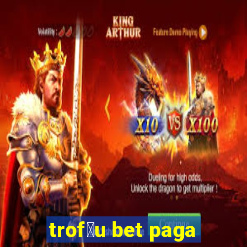 trof茅u bet paga