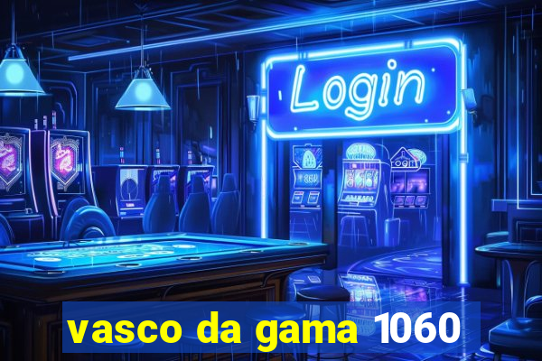 vasco da gama 1060