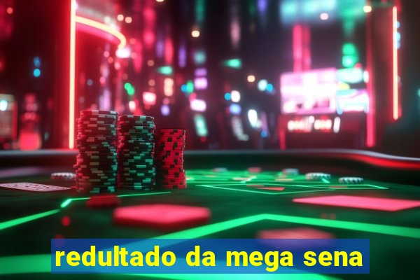 redultado da mega sena