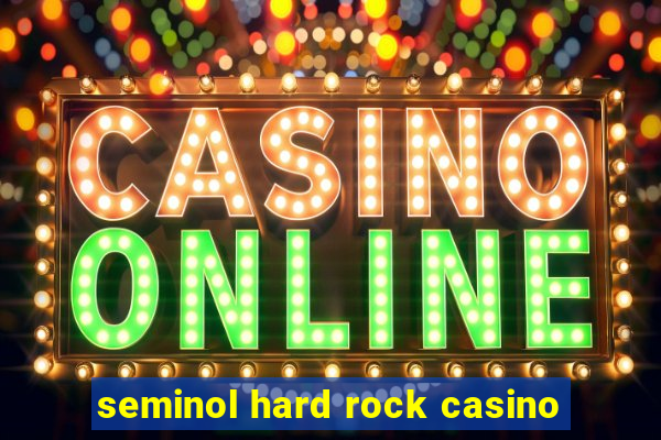 seminol hard rock casino