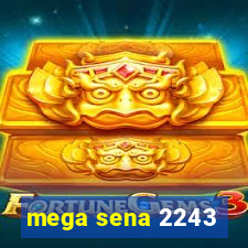 mega sena 2243