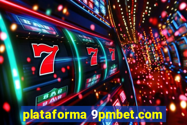 plataforma 9pmbet.com