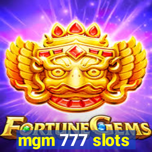 mgm 777 slots