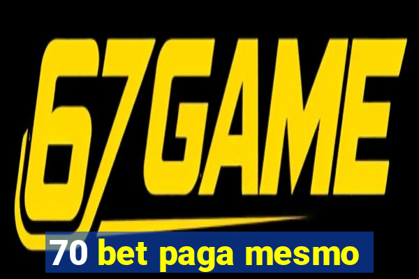 70 bet paga mesmo