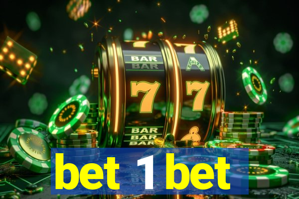 bet 1 bet