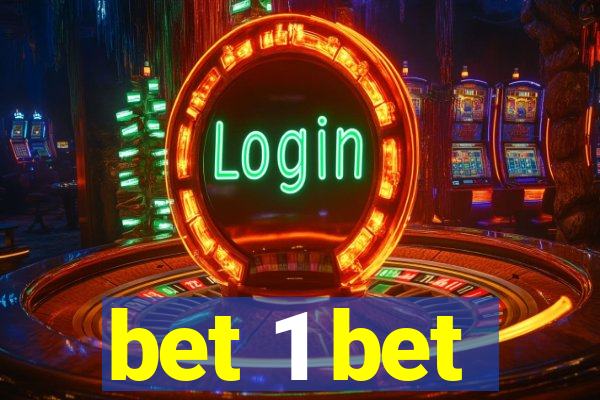 bet 1 bet