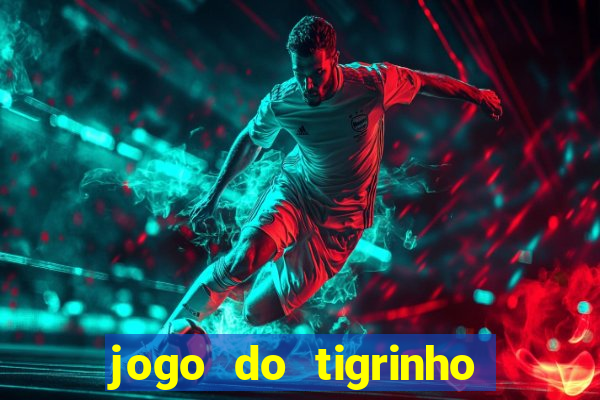 jogo do tigrinho fortune 777