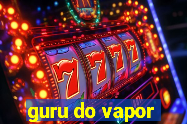 guru do vapor