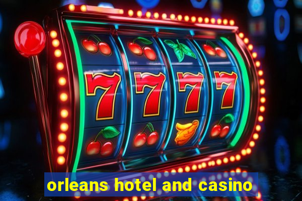 orleans hotel and casino