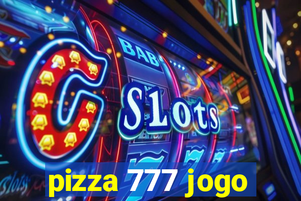 pizza 777 jogo