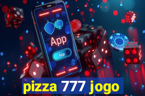 pizza 777 jogo