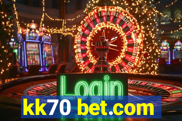 kk70 bet.com