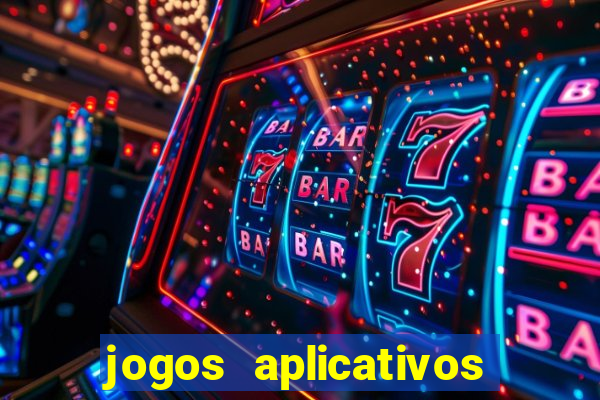 jogos aplicativos para ganhar dinheiro