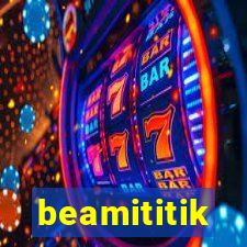 beamititik