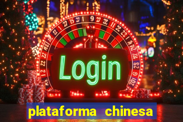 plataforma chinesa de jogos de cassino