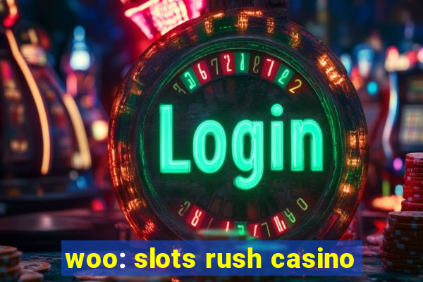 woo: slots rush casino