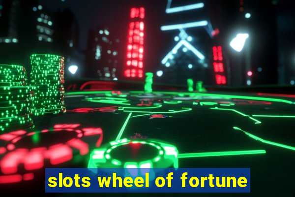 slots wheel of fortune