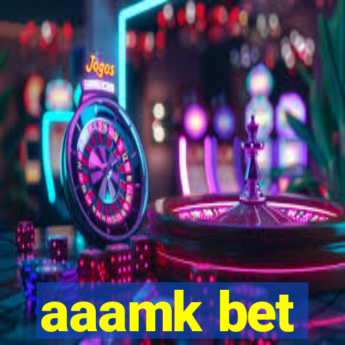 aaamk bet