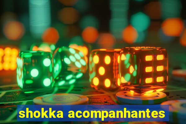 shokka acompanhantes