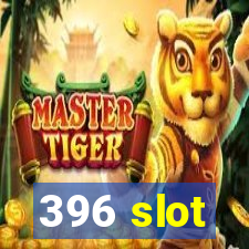 396 slot