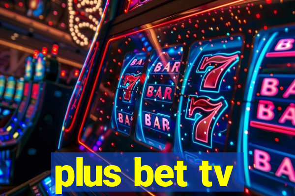 plus bet tv