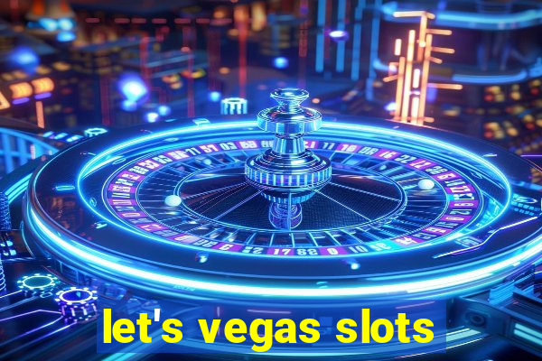 let's vegas slots