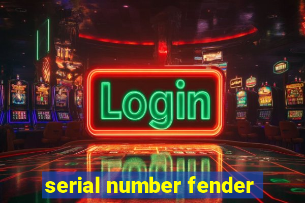 serial number fender