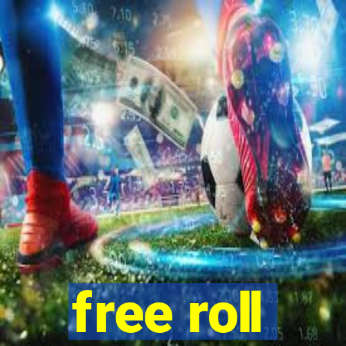 free roll