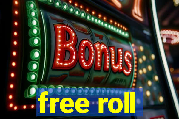 free roll