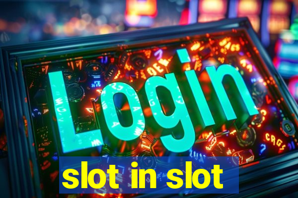 slot in slot