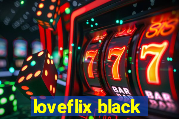 loveflix black