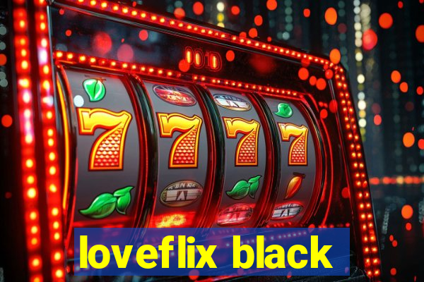 loveflix black