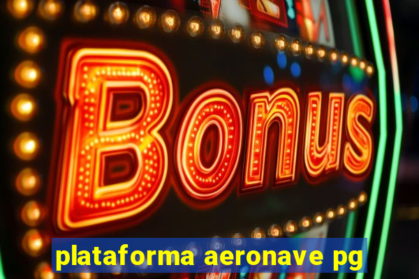 plataforma aeronave pg