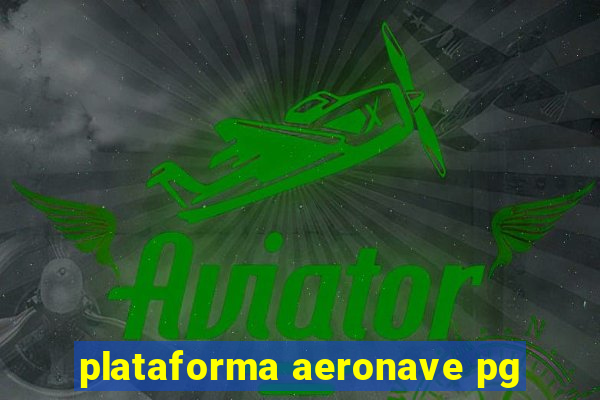 plataforma aeronave pg