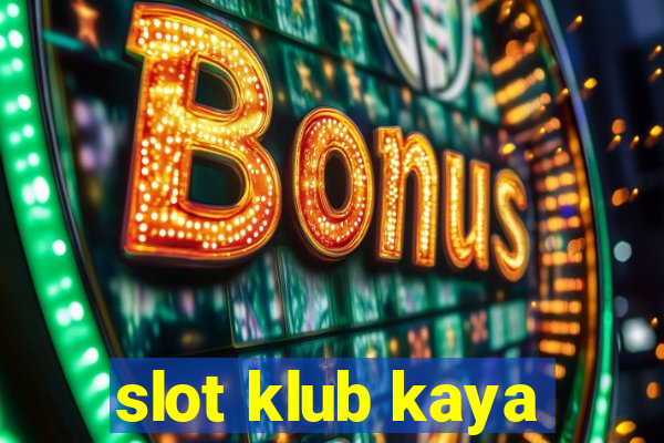 slot klub kaya