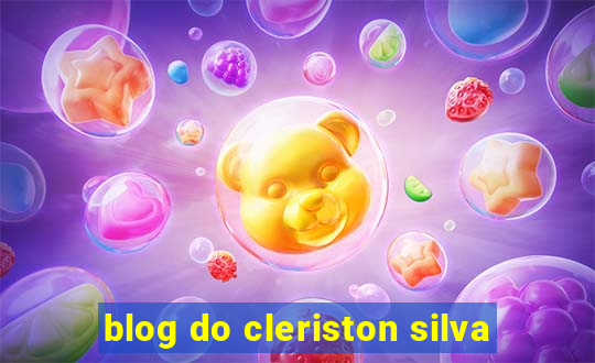 blog do cleriston silva