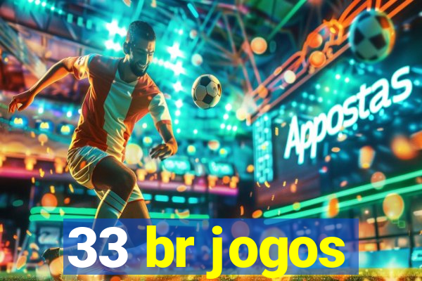 33 br jogos