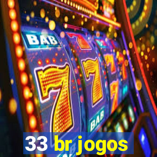 33 br jogos