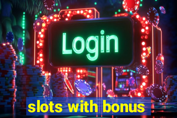 slots with bonus