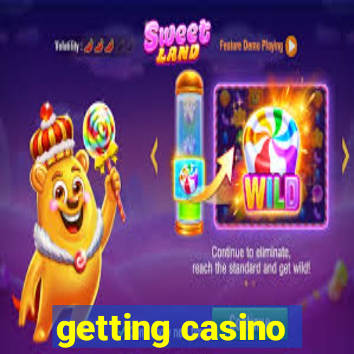 getting casino