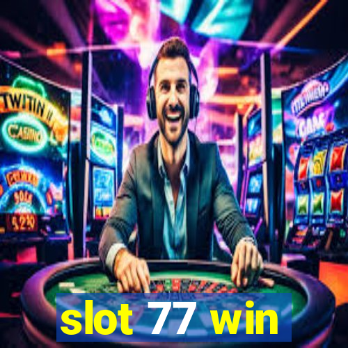 slot 77 win