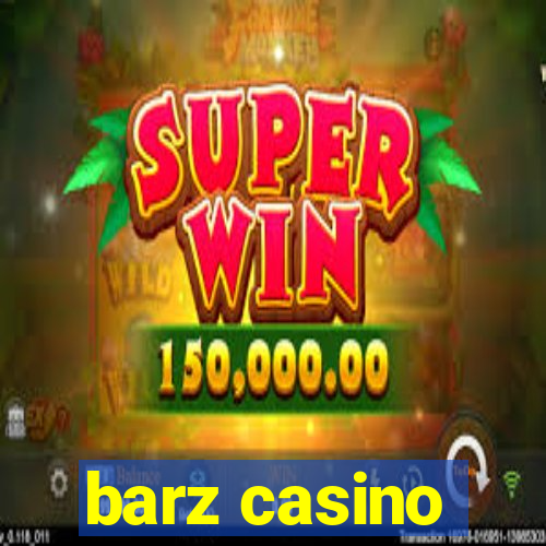 barz casino