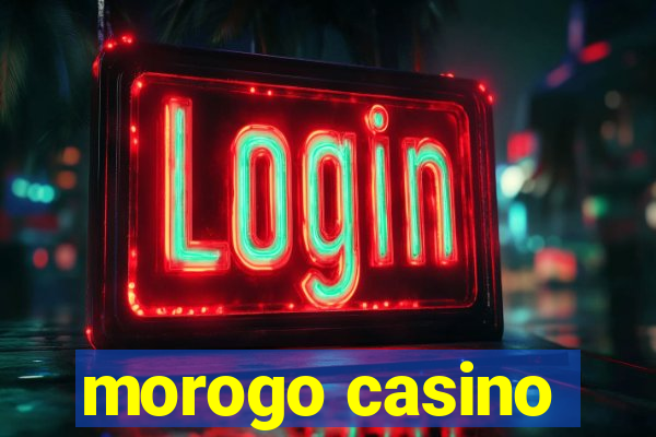 morogo casino