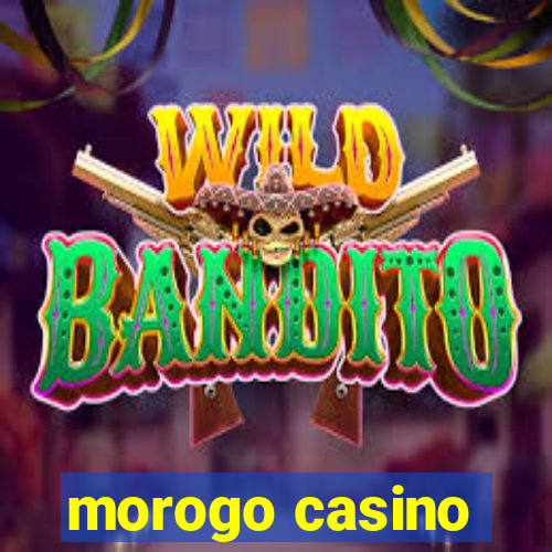 morogo casino